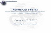 Norma CEI 64-8 V3 - CNA Grosseto | CNA Grosseto | … · 2011-10-24 · Numero punti luce 1 1+1 (*) 2+2(*) Lampade ... alimentato da uno stesso punto e protetto contro le sovracorrenti