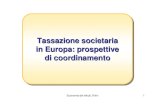 Tassazione societaria coordinamento europeo 15 - dea.univr.it · Europa La presenza di diversi sistemi tributari in ... la doppia tassazione, ... Il pacchetto tiene conto degli ostacoli