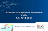 Scuola Multimediale di Protezione Civile A.S. 2014-2015 · Cultura di Protezione Civile ... Allestimento tendopoli 4. VVF 5. Sanità 6. Comunicazioni in emergenza 7. CFS 8. CNSAS