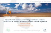 Presentazione di PowerPoint · ATI PRISMA II (2010- in progress) 6 Meuro Ingenium Catania (2010- 2019) 3 Meuro Fondo di Seed capital Scouting Business plan competition META Ingenium