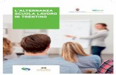 L’ALTERNANZA SCUOLA LAVORO IN TRENTINO - Il portale ...SCUOLA+LAVORO+in+Trentino.pdf · - 2-Attraverso l’alternanza scuola lavoro si concretizza il concetto di pluralità e complemen-tarità