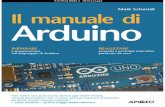 Il manuale di Arduino - iiscrocetticerulli.gov.it · Arduino permette di modificare il modo di usare il computer come non accadeva dagli anni Ottanta, quando si poteva costruire un