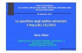 Le specifiche degli additivi alimentari: il Reg.(UE) 231/2012 · Specifiche degli additivi alimentari Le specifiche degli additivi alimentari relative, in particolare: -all’origine,