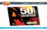 LIBRO + CD + DVD - play-music.com · 50 accompagnamenti per chitarra acustica CONTENUTO Questo metodo racchiude 50 accompagnamenti di tutti i livelli per la chitarra acustica. Si