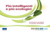 Più intelligenti e più ecologici - ec.europa.euec.europa.eu/environment/eussd/pdf/brochure_scp/kg006508IT_2.pdf · Consumare e produrre in maniera sostenibile signiﬁ ca utilizzare