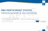 R&I PARTICIPANT PORTAL - CNR · PRESENTAZIONE & VALUTAZIONE Condizioni generali ... • Participant Identification Code (PIC) obbligatorio!
