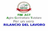 FIM ACT A Contrattare T Per un vero - Cisl Lombardia FIM ACT.pdf · con la tutela della dignità e della riservatezza del lavoratore”. Si punta quindi all'aggiornamento dell'attuale