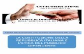 LA COSTITUZIONE DELLA REPUBBLICA ITALIANA E L’ETICA … · LA COSTITUZIONE DELLA REPUBBLICA ITALIANA E L’ETICA DEL PUBBLICO DIPENDENTE. Dott. Luigi Infelise – Responsabile anticorruzione