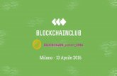 Milano - 13 Aprile 2016 - Associazione Bitcoin Sardegna · Principale centro di ricerca europeo sulla Blockchain ... Area Scientifica Tobia De Angelis Ricercatore ... Il modello di