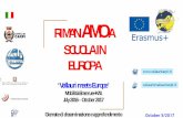 ³ Vallauri meets Europe Mobilità Erasmus +KA1 uJly 2016 ...' integrazione scolastica... · Le scuole non scelgono i loro studenti. ... Nella suola dell’infanzia e primaria sono