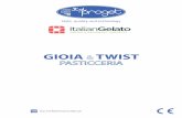 Gioia-Twist Pasticceria GB - Gelato Ice Cream Machines ... · Italian Gelato Concepts Pty Limited Unit 1, 37 Mortimer Road, Acacia Ridge Qld 4110 Office: +61 (0) 7 3162 7724 Fax:
