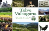 Telve Valsugana VALSUGANA.pdfScuola media “don L. Milani ”: 0461 766072 Polizia Municipale: 0461 758770 Referenti per il Comune di Telve: 335 5964227 ...