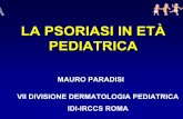 LA PSORIASI IN ETÀ PEDIATRICA - sipps.it · LA PSORIASI IN ETÀ PEDIATRICA IN ITALIA CIRCA 600.000 BAMBINI E RAGAZZI COLPITI 16 ANNI < 20-45% PREV. FEMMINE Farber EM Dermatologica
