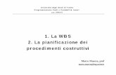 1. La WBS 2. La pianificazione dei procedimenti costruttivi Analisi... · Structure) la descrizione operativa: WBS, per la classificazione ... Work Breakdown Structure ... Lo studio