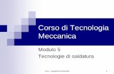Modulo 5 Tecnologie di saldatura - My LIUCmy.liuc.it/MatSup/2004/Y70750/Corso di Tecnologia Meccanica - Mod.5... · LIUC - Ingegneria Gestionale 5 Saldatura con gas Utilizza, quale