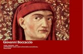 Giovanni Boccaccio - jessicacenciarelli.it Medioevo... · piani narrativi Autore/Narratore 10 novellatori Personaggi novelle I dieci "novellatori" narrano storie molto diverse tra