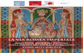 La Via romea Imperiale · IMPERIALE Settegiorni E D I T O R E La Via romea Imperiale ... recando ulteriore conferma di quanto la società medievale fosse nomade e che, sulle grandi