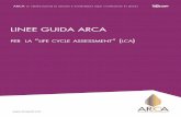 Linee guida ARCA per la Life Cycle Assessment (LCA) · UNI EN ISO 14004:2005: “Linee guida generali su principi, sistemi e tecniche di supporto di sistemi di gestione ambientale”.