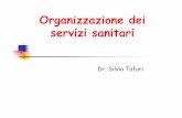 Organizzazione dei servizi sanitari - uniba.it · L’Organizzazione Sanitaria dopo l’Unità d’Italia R.D. 1/8/1907 “Testo Unico delle Leggi ... Legge Istitutiva del Servizio