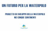 UN FUTURO PER LA WATERPOLO - waterpolopeople.com · rilettura di innumerevoli progetti che da oltre 40 anni vengono presentati da soggetti di svariate ... Alcuni osservano che tra