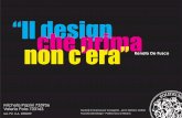 “Il design che prima non c’era” - newitalianlandscape · Storia del design, Laterza, 1985. Storia dell’arredamento, ... NUOVO genere di design De Fusco mette in evidenza gli