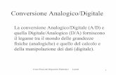 La conversione Analogico/Digitale (A/D) e quella Digitale ... il legame tra il mondo delle grandezze