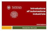 Automazione Alessandro De Luca - dis.uniroma1.itdeluca/automation/Automazione_Storia.pdf · Macchine automatiche: Linea completa Borelli (6000 bottiglie/h vino) 5 Cosa è l’automazione