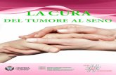 la cura del tumore al seno - Associazione Nazionale Donne ... · Il programma di cura viene proposto da un gruppo di specialisti, in base alla sede del tumore, alla dimensione, all’interessamento