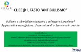 CLICC@ IL TASTO “ANTIULLISMO” - icmonteorfano.edu.it · L’EVOLUZIONE DEL BULLISMO OGGI “Serve a ... Il bullismo è da intendersi come una sottocategoria del comportamento