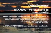 ViaggiEmiraggi ISLANDA – Verso il sole di mezzanotte · ISLANDA – Verso il sole di ... Il viaggio è affiancato da un referente italiano e, per una visita, da un altro referente