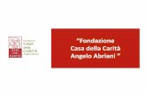 Fondazione Casa della Carità Angelo Abriani€¢ La Casa della carità è una fondazione che persegue finalità sociali e culturali. • Ha sede a Milano, in una ex scuola del quartiere