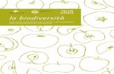 la biodiversità - fondazioneslowfood.com · Ma che cos’è la biodiversità e che cosa c’entra con il ... le barriere naturali (siepi ... duzione nel maggior numero possibile