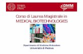 Corso di Laurea Magistrale in MEDICAL BIOTECHNOLOGIES · funzione di biomolecole e biosistemi operanti a livello cellulare, tessutale e dell'organismo umano in condizioni fisiologiche
