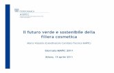 Il futuro verde e sostenibile della filiera cosmetica · Marco Vassallo 14/04/2011 8 Concetto di “sviluppo sostenibile” Si riconosce che lo sviluppo economico e sociale e le politiche