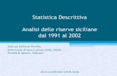 Statistica Descrittiva Analisi delle riserve siciliane dal ... · rapporto di concentrazione R di Gini è risultato pari allo 0,40 ed essendo un indice variabile tra 0 ed 1 si può