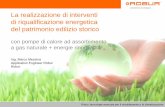 La realizzazione di interventi di riqualificazione ...iborghisrl.it/new/wp-content/uploads/2012/10/Messina_ROBUR_MADE... · di riqualificazione energetica del patrimonio edilizio