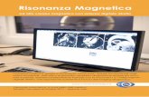 Risonanza Magnetica - CMR Centro Medico · digitalizzato, permette di ottenere immagini nitide e pulite, eliminando artefatti e imprecisioni legate a percorsi di acquisizione analogici.