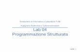 Fondamenti di Informatica e Laboratorio T-AB Ingegneria ...lia.disi.unibo.it/Courses/FondT1314-ELETLC/lucidi/Lab04-ProgStrutt.pdf · Esercizio 18*" Sequenze di cifre Realizzare un