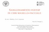 SANGUINAMENTO POSTOP CHIR MAXILLO FACCIALE · SANGUINAMENTO POSTOP IN CHIR MAXILLO-FACCIALE Dr. ssa C. Matellon, Dr. A. Cattaruzza Scuola di Specializzazione di Anestesia e Rianimazione