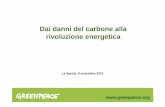 Dai danni del carbone alla rivoluzione energetica¬_Greenpeace.pdf · molto forte, gli studi sugli effetti cronici lo sono di ... scrubber per SOx con efficienza al 99.9%, SNCR de-NOx,