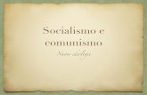 Socialismo e comunismo - museoalessandroroccavilla.it · Il pensiero politico socialista nacque in Inghilterra ( dove l’industrializzazione era stata più precise e imponente )
