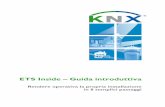 ETS Inside – Guida introduttiva - knx.it · parte integrante dell’installazione. È uno strumento utile per i dispositivi KNX. Basta installare il dispositivo di scelta KNX, abilitato
