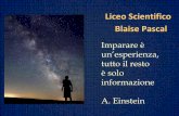 Liceo Scientifico Blaise Pascal · DEL LICEO SCIENTIFICO “Il percorso è indirizzato allo studio del nesso tra cultura scientifica e tradizione umanistica.” (art. 8, comma 1)