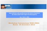 Workshop Convenzione MiSE-ENEA Roma 19 dicembre 2013 · Regione Piano vigente o di riferimento Eventuali integrazioni di piano Abruzzo Legge regionale 45/2007-Basilicata Legge regionale