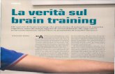 La verità sul brain training - aragorn.it · La verità sul brain training Gli esercizi di brain training, che promettono di potenziare le capacità ... memoria in generale. «La