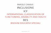 PAROLE CHIAVE: INCLUSIONE ICF - .ICF INTERNATIONAL CLASSIFICATION OF FUNCTIONING, DISABILITY AND