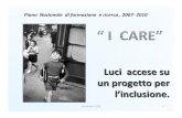 Luci accese su un progetto per l’inclusione. ferraboschi.pdf · • Disseminare cultura inclusiva. • Fare formazione. • Attivare il miglioramento continuo DOCUMENTAZIONE-DIFFUSIONE