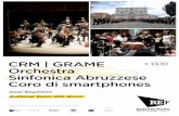 CRM | GRAME Orchestra Sinfonica Abruzzese Coro di smartphones · pertura di un concerto dell’Orchestra della Scala, decisi di ... solo tema, che muta sempre: un grosso libro di