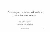 Convergenza internazionale e crescita economica · all’intervento dello Stato (prelievo fiscale). • Con il risparmio forzato sono state finanziate le ... • Il primo economista
