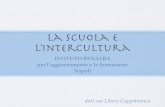 La Scuola e l'intercultura - istitutobenalba.it · Prendere coscienza della relatività delle culture, infatti, non signiﬁca ... delle istituzioni scolastiche, con D.P.R. n. 275/99,